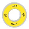 Picture of Illuminated marked legend ring, Harmony XB5, 60mm, plastic, yellow, red fixed integral LED, marked NOT HALT, 24V AC DC